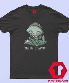 Vintage Stewie Who Do I Trust Me Unisex T Shirt