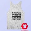 A Man Was Lynched By Police Yesterday Tank Top