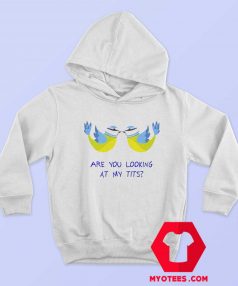 Are you looking At My Tits Graphic Hoodie