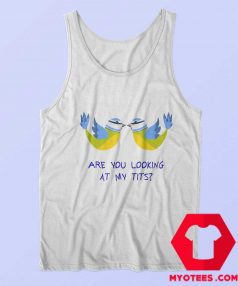 Are you looking At My Tits Graphic Tank Top