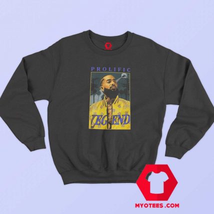 Nipsey Hussle Prolific Legend Hip Hop Rap Sweatshirt