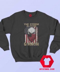 Qanon Political The Storm Is Here Unisex Sweatshirt