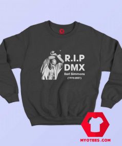 RIP DMX Earl Simmons Hip Hop Legend Sweatshirt