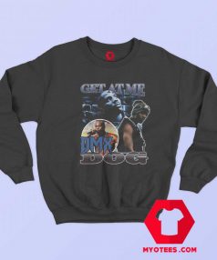 Rip Dmx Get At Me Dmx Dog Unisex Sweatshirt