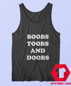 Boobs Toobs And Doobs Graphic Unisex Tank Top