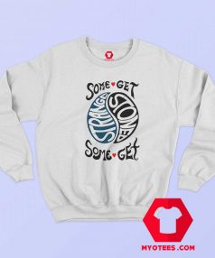 Retro Some Get Stoned Some Get Strange Sweatshirt