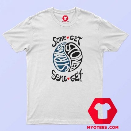 Retro Some Get Stoned Some Get Strange T Shirt