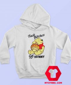 Winnie The Pooh Fuck Bitches Get Hunny Hoodie