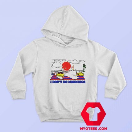 Bahamas I Dont Do Morning Vintage Hoodie