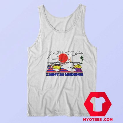 Bahamas I Dont Do Morning Vintage Tank Top