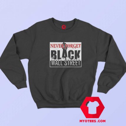 Black Wall Street Black Lives Matter Sweatshirt