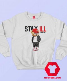 Cool Bear Air Jordan Stay Ill Currency Sweatshirt