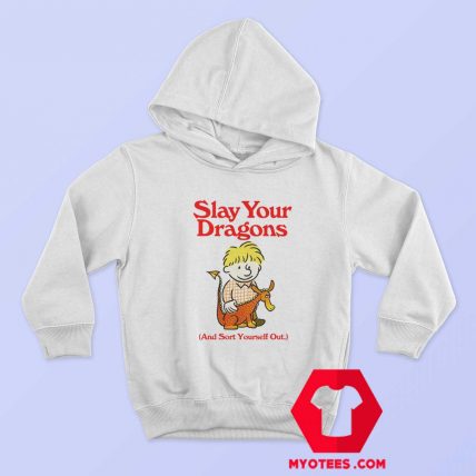 Cute Funny Slay Your Dragons Unisex Hoodie