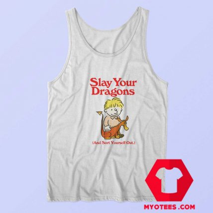 Cute Funny Slay Your Dragons Unisex Tank Top