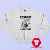 Marilyn Monroe Woke Up Like This Sweatshirt