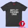 Motley Fucking Crue Graphic Unisex T Shirt