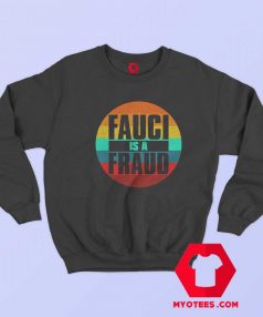 Retro Vintage Fauci Is A Fraud Unisex Sweatshirt