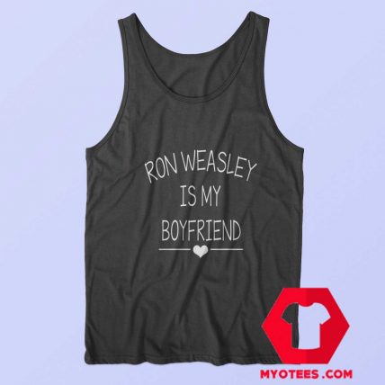 Ron Weasley Is My Boyfriend Graphic Tank Top