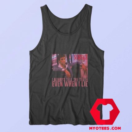 Scarface I Always Tell The Truth Even When I Lie Tank Top