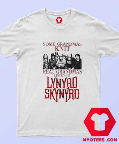 Some Grandmas Knit Lynyrd Skynyrd T Shirt