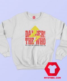 Danger The Who The Kids Are Alright Tour Sweatshirt