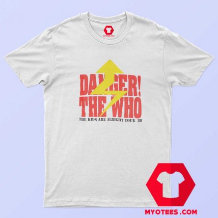 Danger The Who The Kids Are Alright Tour T Shirt