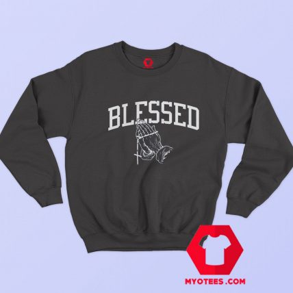 Drake Praying Hands Blessed Unisex Sweatshirt