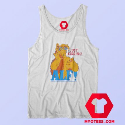 Funny Vintage Alf Just Kidding TV Show Tank Top