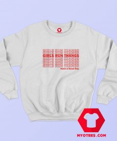 Girls Run Thangs Have A Good Day Unisex Sweatshirt