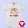 Go To Hell My Little Pony Funny Unicorn T Shirt