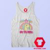 Go To Hell My Little Pony Funny Unicorn Tank Top