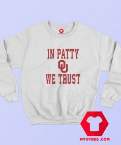 Patty We Trust University Of Oklahoma Swift Sweatshirt