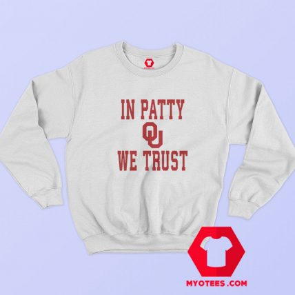 Patty We Trust University Of Oklahoma Swift Sweatshirt