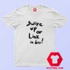 Swipe Up Or Link In Bio Graphic Unisex T Shirt