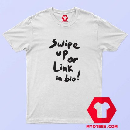 Swipe Up Or Link In Bio Graphic Unisex T Shirt