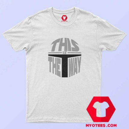 This Is The Way Star Wars Mandalorian T Shirt