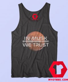 We Trust Elon Musk Space X Nasa Unisex Tank Top