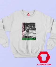 Fuck Off Rihanna Sticking Up Middle Finger Sweatshirt