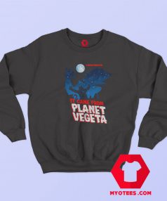 It Came From Planet Vegeta Unisex Sweatshirt