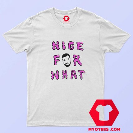 Nice for What Drake New Song Unisex T Shirt