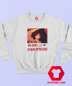 Sza Blood Stain On My Shirt Unisex Sweatshirt