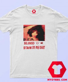 Sza Blood Stain On My Shirt Unisex T Shirt