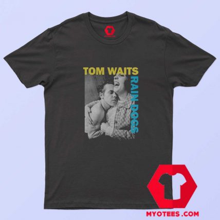 Tom Waits Rain Dogs 90s Style Unisex T Shirt