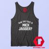 Who the Fuck is Mick Jagger Graphic Tank Top