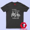 Blood In Blood Out Vatos Locos Forever T shirt 1