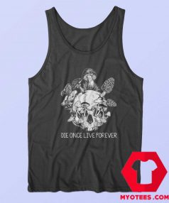 Die Once Live Forever Mushroom Skull Tank Top