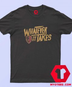 Cleveland Whatever It Takes Unisex T shirt