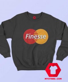 Funny Finesse Mastercard Parody Unisex Sweatshirt