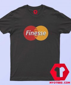 Funny Finesse Mastercard Parody Unisex T shirt