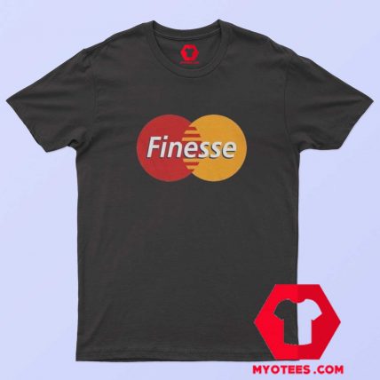 Funny Finesse Mastercard Parody Unisex T shirt